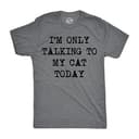 I'm Only Talking to My Cat Today T-Shirt - Funny Pet Lover Tee thumbnail