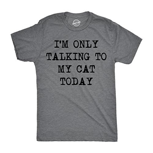 I'm Only Talking to My Cat Today T-Shirt - Funny Pet Lover Tee